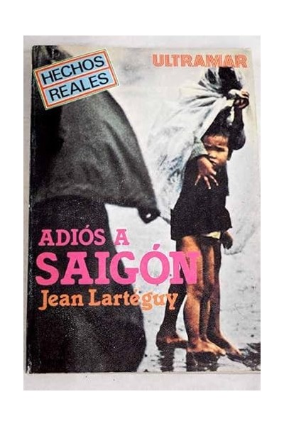 Adiós A Saigón (Spanish Edition)